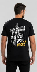 A Camiseta "Foi por Você"