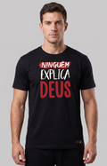 Camiseta "Ninguém Explica Deus"