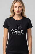 Camiseta feminina "Deus é bom o tempo todo!"