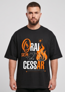 Camiseta Oversized "Orai Sem Cessar"