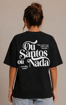 Camiseta feminina "Ou Santos ou Nada"